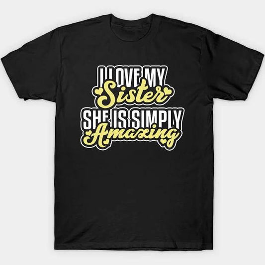 I Love My Sister T-shirt | I Love My Sister 1627094926781.jpg