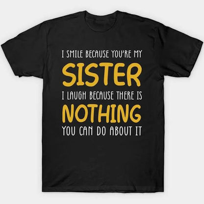 I Smile Because You're My Sister T-shirt | Sister 1627094928208.jpg