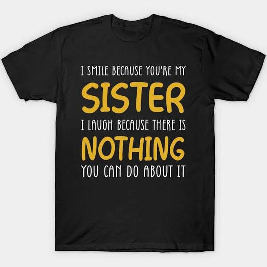 I Smile Because You're My Sister T-shirt | Sister 1627094928208.jpg