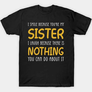 I Smile Because You're My Sister T-shirt | Sister 1627094928208.jpg