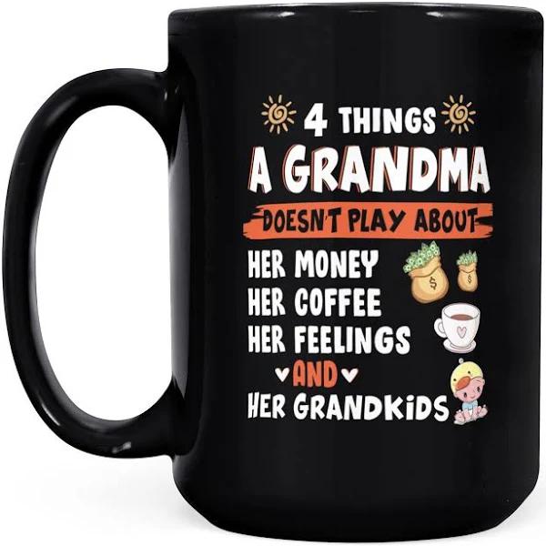 Four Things A Grandma Doesn't Play About - Black Mug Double Side Printed Ceramic Coffee Mug Tea Cups Latte 1628049280174.jpg
