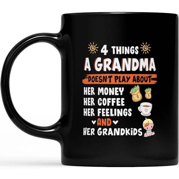 Four Things A Grandma Doesn't Play About - Black Mug Double Side Printed Ceramic Coffee Mug Tea Cups Latte 1628049280422.jpg
