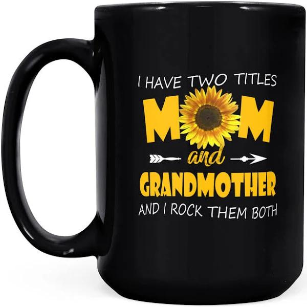 I Have Two Titles Mom And Grandmother With Sunflower - Black Mug Double Side Printed Ceramic Coffee Mug Tea Cups Latte 1628049282503.jpg