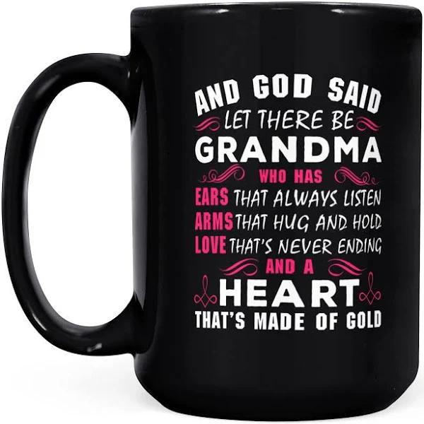 Let There Be Grandma Who Has Ears Arms Love And A Heart - Black Mug Double Side Printed Ceramic Coffee Mug Tea Cups Latte 1628049283187.jpg