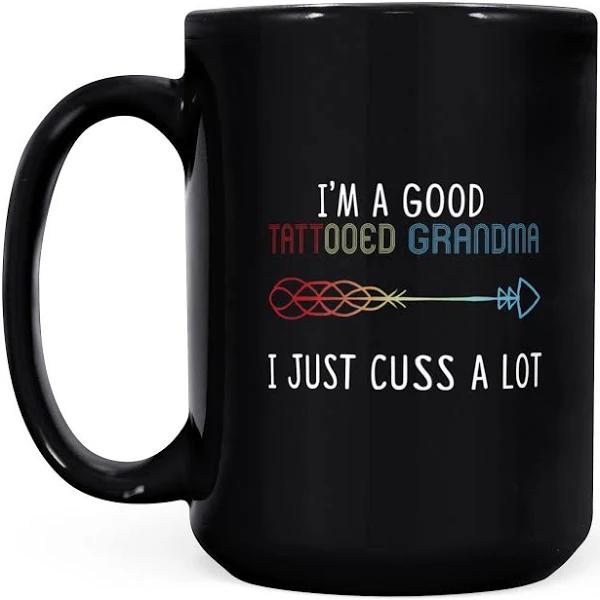 I'm Good Tattoed Grandma - Black Mug Double Side Printed Ceramic Coffee Mug Tea Cups Latte 1628049283890.jpg