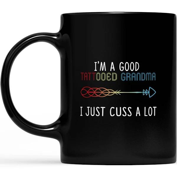 I'm Good Tattoed Grandma - Black Mug Double Side Printed Ceramic Coffee Mug Tea Cups Latte 1628049285182.jpg