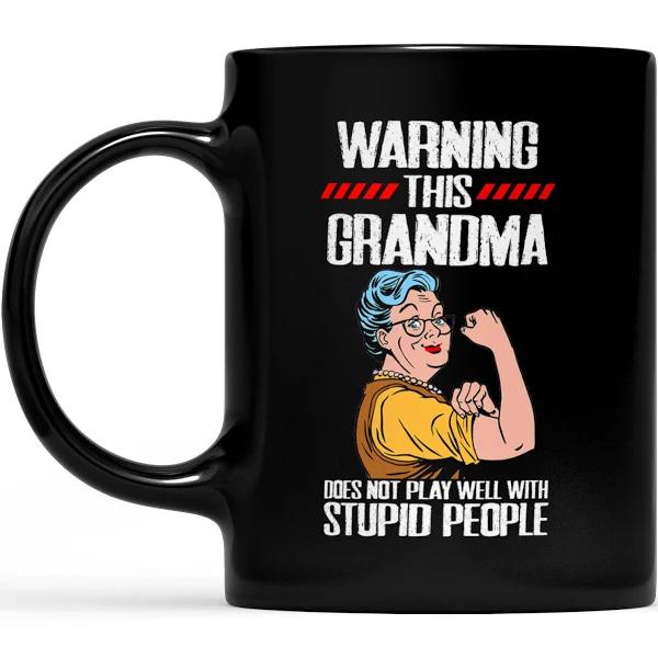 Warning This Grandma Soesn't Not Play Well With Stupid People - Black Mug Double Side Printed Ceramic Coffee Mug Tea Cups Latte 1628049285827.jpg