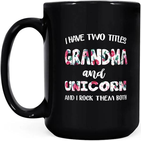 I Have Two Titles Grandma And Unicorn - Black Mug Double Side Printed Ceramic Coffee Mug Tea Cups Latte 1628049291014.jpg