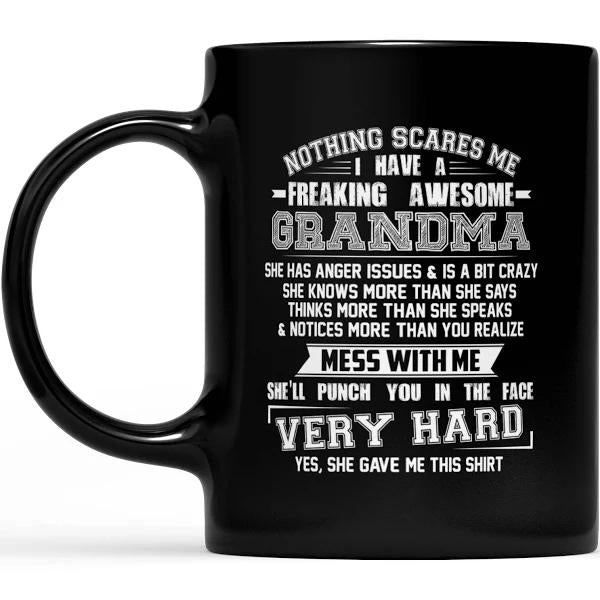 I Have A Freaking Awesome My Grandma Will Punch You In The Face - Black Mug Double Side Printed Ceramic Coffee Mug Tea Cups Latte 1628049291683.jpg