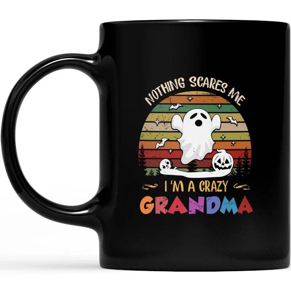 Nothing Scares Me I'm A Crazy Grandma - Black Mug Double Side Printed Ceramic Coffee Mug Tea Cups Latte 1628049292049.jpg