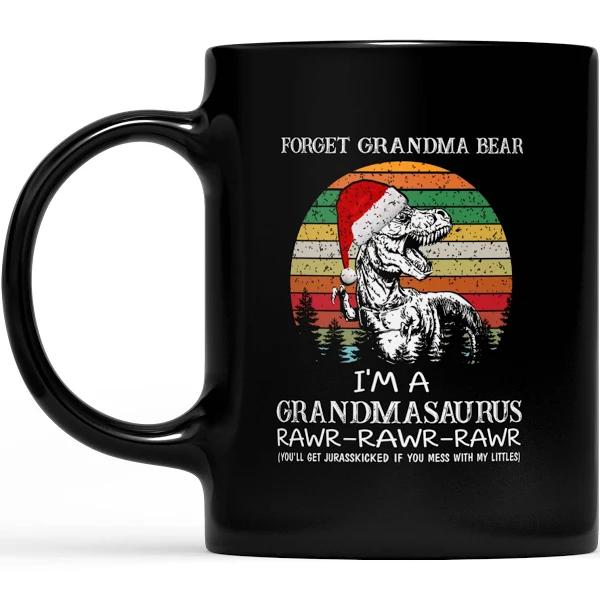Forget Grandma Bear I'm A Grandmasaurus - Black Mug Double Side Printed Ceramic Coffee Mug Tea Cups Latte 1628049295371.jpg