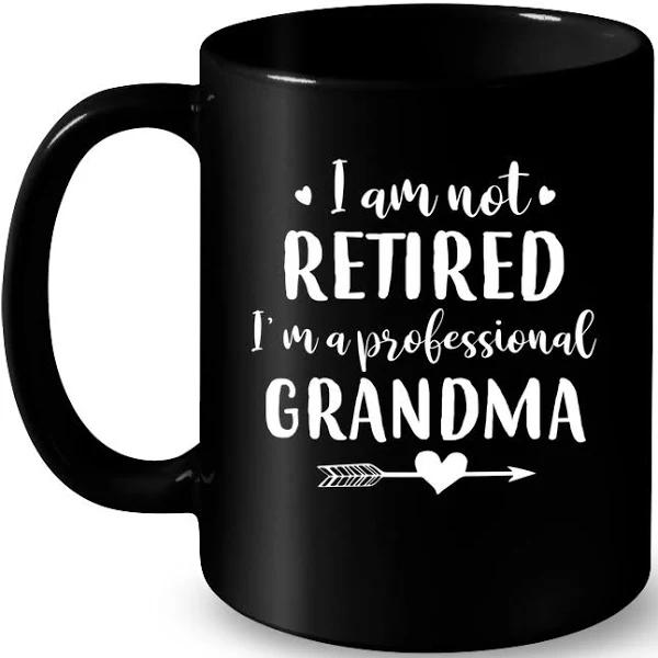 Perfect Gift For Grandma - I am Not Retired I'm A Professional Grandma Black Mug Double Side Printed Ceramic Coffee Mug Tea Cups Latte 1628049297631.jpg