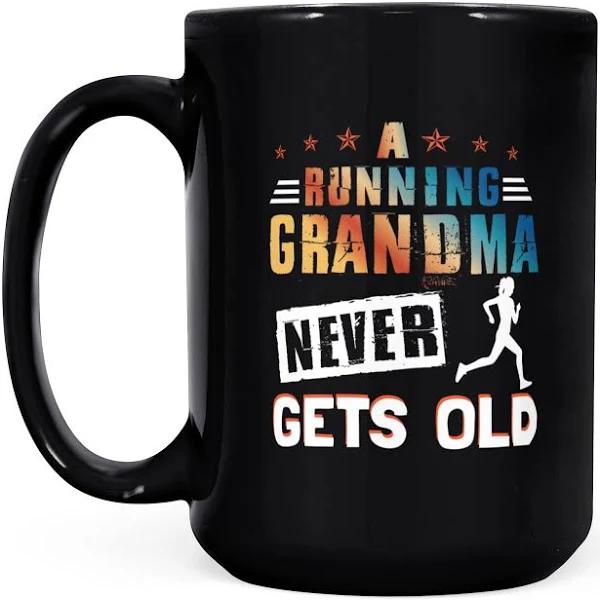 A Running Grandma Never Gets Old - Black Mug Double Side Printed Ceramic Coffee Mug Tea Cups Latte 1628050046600.jpg