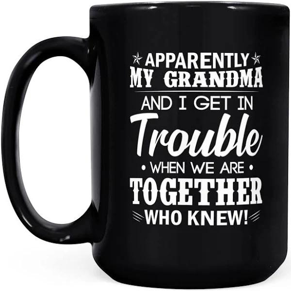 My Grandma And I Get In Trouble When We Are Together - Black Mug Double Side Printed Ceramic Coffee Mug Tea Cups Latte 1628050061014.jpg
