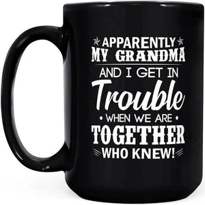 My Grandma And I Get In Trouble When We Are Together - Black Mug Double Side Printed Ceramic Coffee Mug Tea Cups Latte 1628050061014.jpg