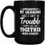 My Grandma And I Get In Trouble When We Are Together - Black Mug Double Side Printed Ceramic Coffee Mug Tea Cups Latte 1628050061014.jpg