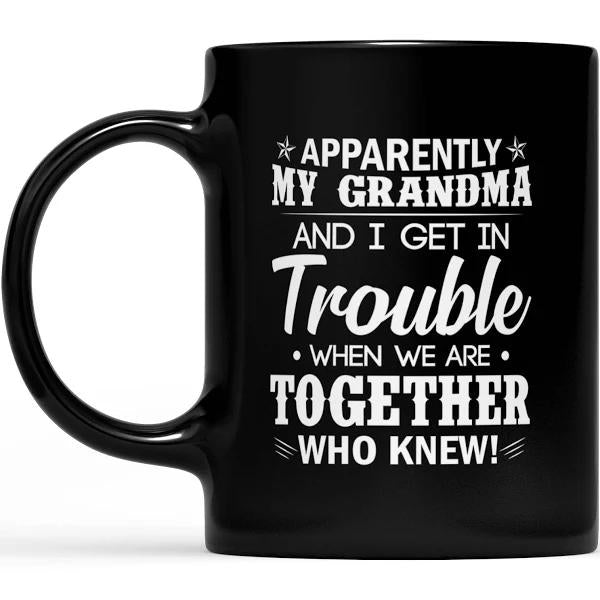 My Grandma And I Get In Trouble When We Are Together - Black Mug Double Side Printed Ceramic Coffee Mug Tea Cups Latte 1628050061331.jpg