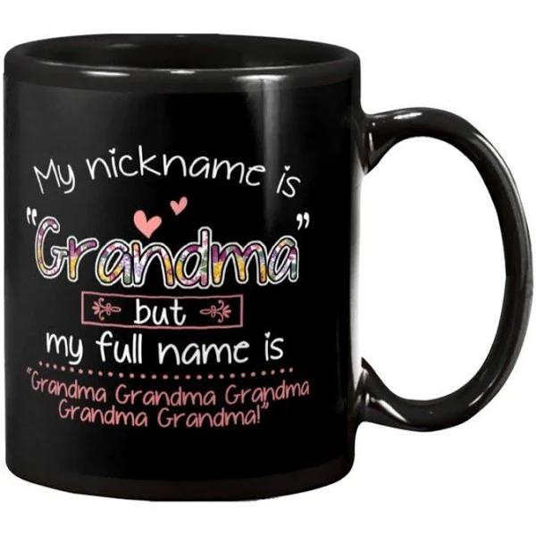 Grandma My Nickname Is Mug Black - Black Mug Double Side Printed Ceramic Coffee Mug Tea Cups Latte 1628050848057.jpg