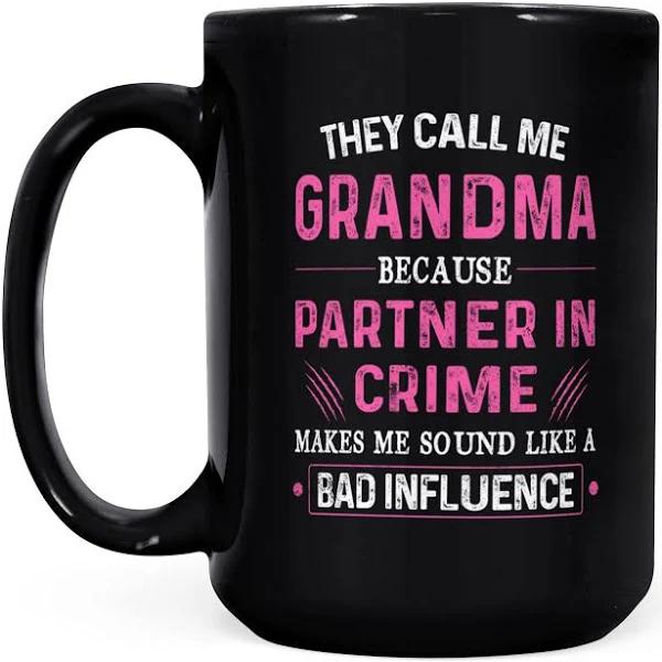 They Call Me Grandma Partner In Crime Sound Like A Bad Influence - Black Mug Double Side Printed Ceramic Coffee Mug Tea Cups Latte 1628050851668.jpg