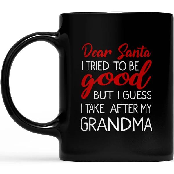 I Tried To Be Good But I Take After My Grandma - Black Mug Double Side Printed Ceramic Coffee Mug Tea Cups Latte 1628050853761.jpg
