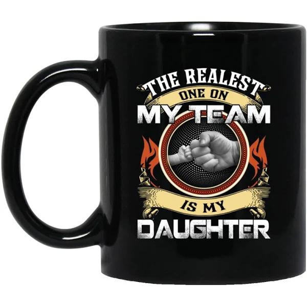 The Realest One On My Team Is My Daughter Black Mug Double Side Printed Ceramic Coffee Mug Tea Cups Latte 1628149574872.jpg