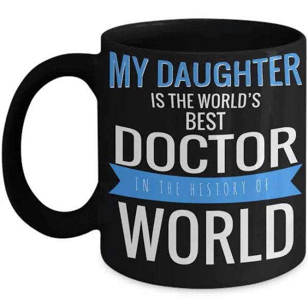 My Daughter Is The Worlds Best Doctor in The History of World Funny Black Mug Double Side Printed Ceramic Coffee Mug Tea Cups Latte 1628149576539.jpg