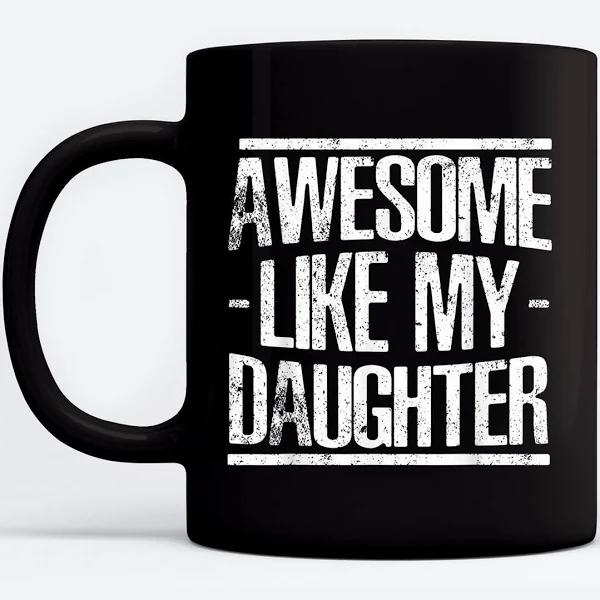 Awesome Like My Daughter Funny Mug Gift For Daughter  Black Mug Double Side Printed Ceramic Coffee Mug Tea Cups Latte 1628149578075.jpg