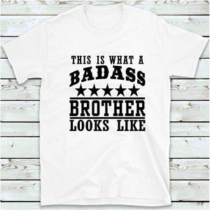 Gifts For Brother, This Is What A Badass Brother Looks Like T Shirt, Funny Men's T-Shirt 1628223060220.jpg