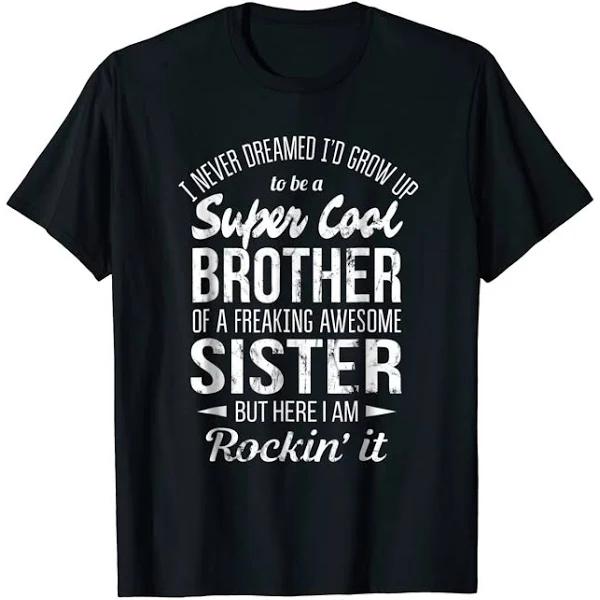 Super Cool Brother Tshirts Funny Gift from Sister Men T-shirt 1628244951612.jpg