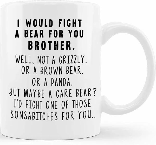 Brother Mug - Brother Gift - I Would Fight A Bear For You Brother Mug 1628245695912.jpg