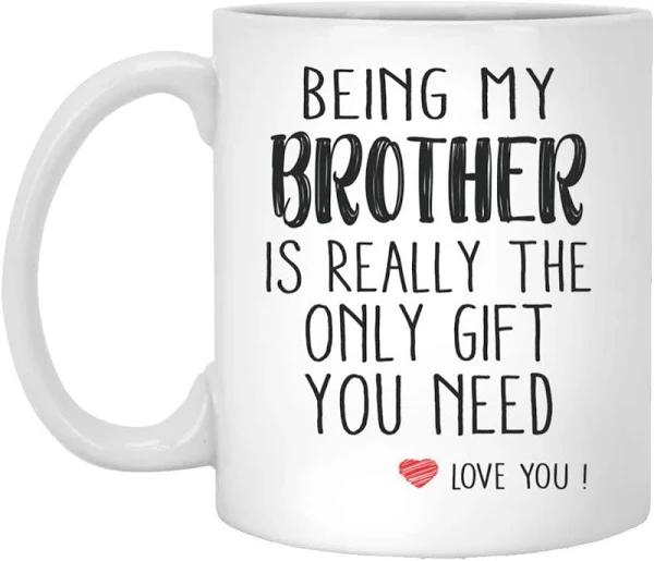 Being My Brother Is Really The Only You Need Love You Brother Mug For Brother Coffee Mug  1628306765708.jpg