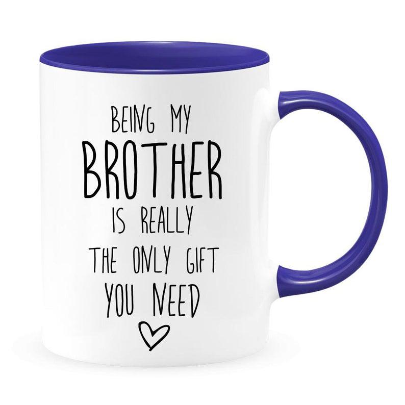 Being my brother is the only gift you need two-toned coffee mug, brother funny gift mug 1628307068590.jpg