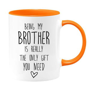 Being my brother is the only gift you need two-toned coffee mug, brother funny gift mug 1628307068993.jpg