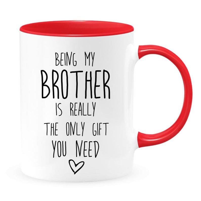Being my brother is the only gift you need two-toned coffee mug, brother funny gift mug 1628307069680.jpg