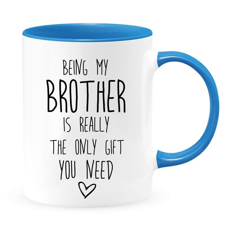 Being my brother is the only gift you need two-toned coffee mug, brother funny gift mug 1628307071429.jpg