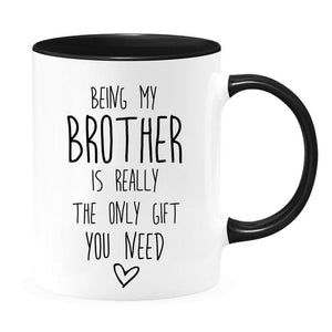 Being my brother is the only gift you need two-toned coffee mug, brother funny gift mug 1628307071992.jpg