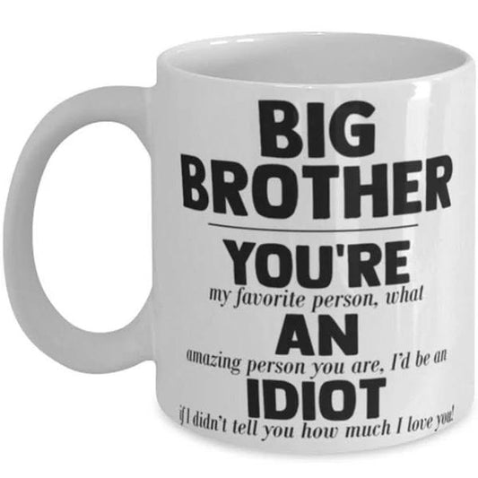 Funny Big Brother Gift - Rude Big Brother Birthday Present - You're An Idiot  1628307305553.jpg