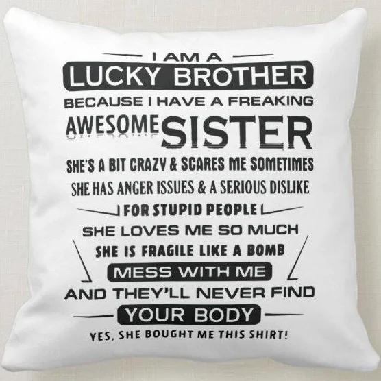 I Am A Lucky Brother Gifts For Brother Pillow 1628308496186.jpg