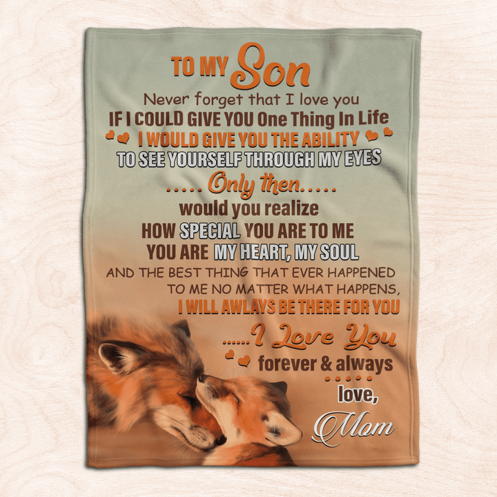 To My son Never Forget That I Love You If I Could Give You One Thing In Life Gift For Son From Mom Birthday Gift Home Decor Bedding Couch Sofa Soft and Comfy Cozy 1628916289791.png
