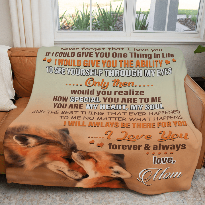 To My son Never Forget That I Love You If I Could Give You One Thing In Life Gift For Son From Mom Birthday Gift Home Decor Bedding Couch Sofa Soft and Comfy Cozy 1628916290278.png