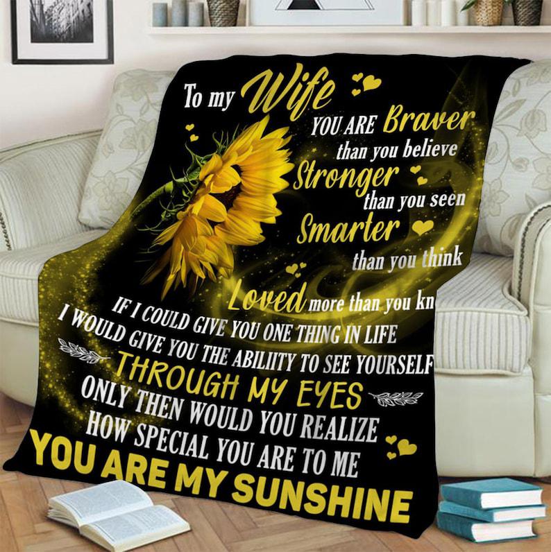 Gift For Wife Blanket, To My Wife You Are My Sunshine Sunflower - Love From Husband 1629259921796.jpg