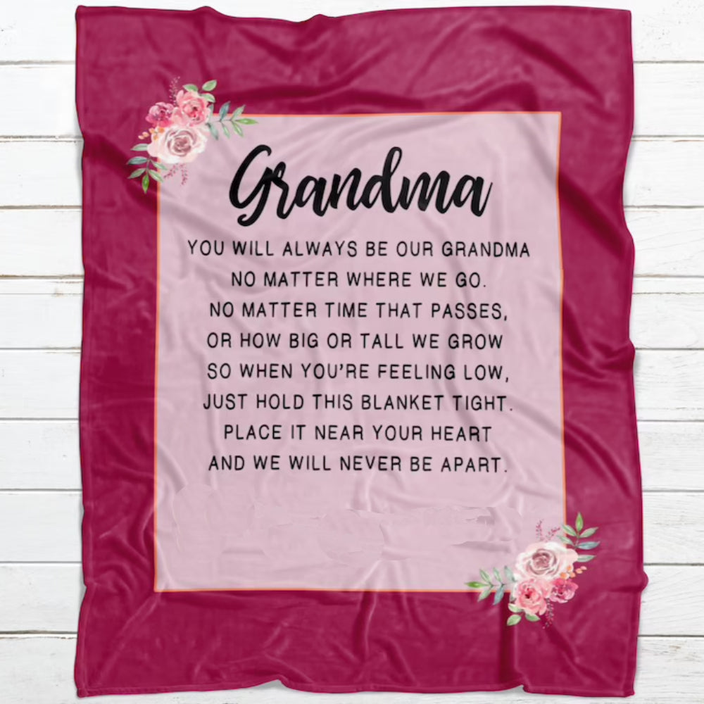 To My Grandma You Will Always Be Our Grandma No Matter Where We Go Fleece Blanket Gift For From Granddaughter Gift For Grandson Home Decor Bedding Couch Sofa Soft and Comfy Cozy 1629339494539.jpg