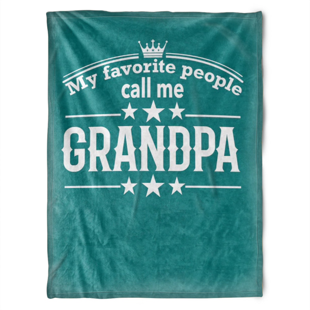 To My Grandpa My Favorite People Call Me Grandpa Fleece Blanket Gift For Grandparents Gift From Granddaughter Gift For Grandson Home Decor Bedding Couch Sofa Soft and Comfy Cozy 1629342702213.jpg