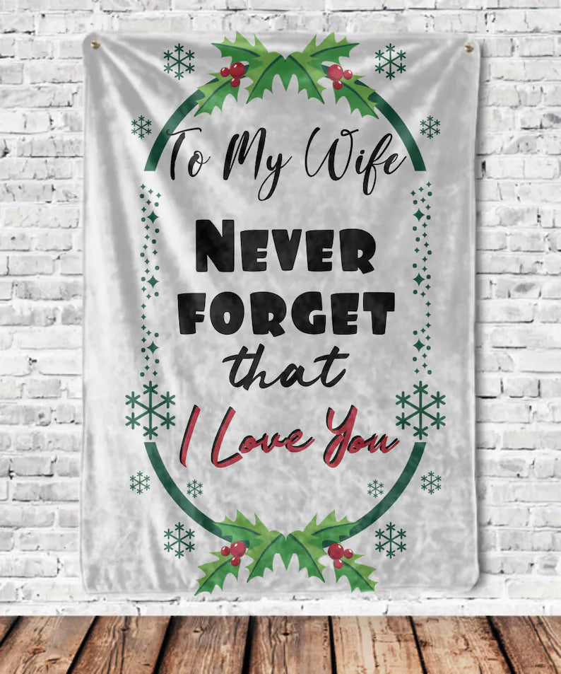 To My Wife Never Forget That I Love You Blanket, Wifey Christmas Gift From Husband, Hubby Anniversary,gift For Wife Family Home Decor Bedding Couch Sofa Soft And Comfy Cozy 1629344620111.jpg