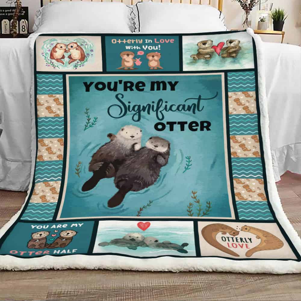 Otter Blanket, You Are My Significant Otter, Gift For Otter Lover 1629345330039.jpg
