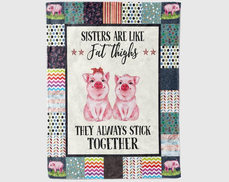 To My Sister Sisters Are Like Fat Thighs Fleece Blanket Gift For Sister Birthday Gift Friend Gift For Her Gift Home Decor Bedding Couch Sofa Soft and Comfy Cozy 1629346744970.jpg
