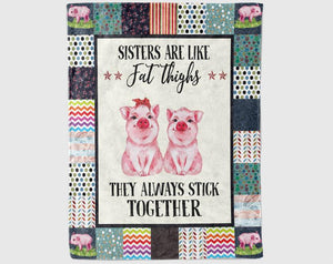 To My Sister Sisters Are Like Fat Thighs Fleece Blanket Gift For Sister Birthday Gift Friend Gift For Her Gift Home Decor Bedding Couch Sofa Soft and Comfy Cozy 1629346744970.jpg