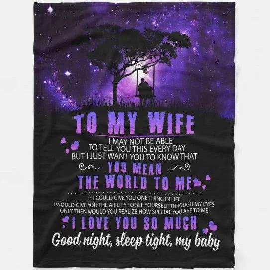Gift For Wife Blanket, Wife Lovers To My Wife I May Not Be Able To Tell You This Every Day Fleece Blanket 1629689402599.jpg