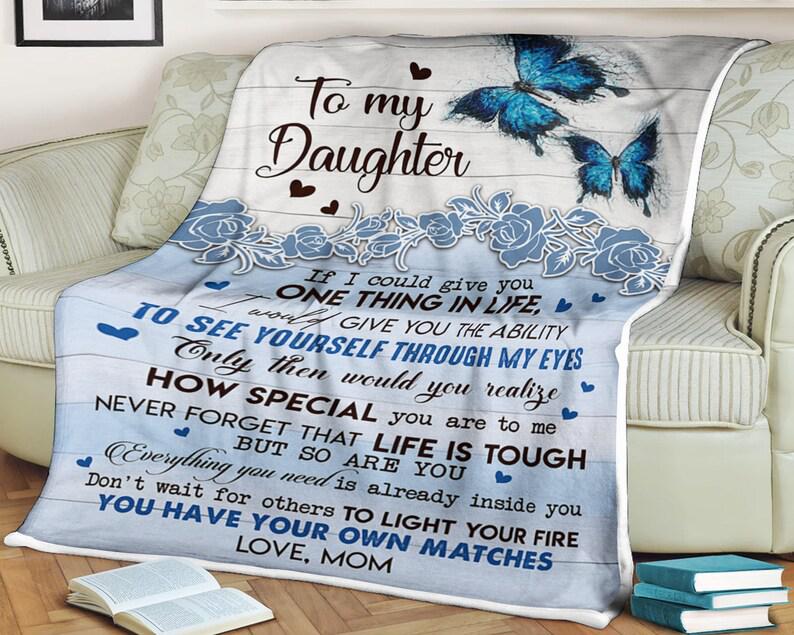 Gift For Daughter Blanket, Butterfly To My Daughter If I Could Give You One Thing In Life - Love From Mom 1629691452431.jpg