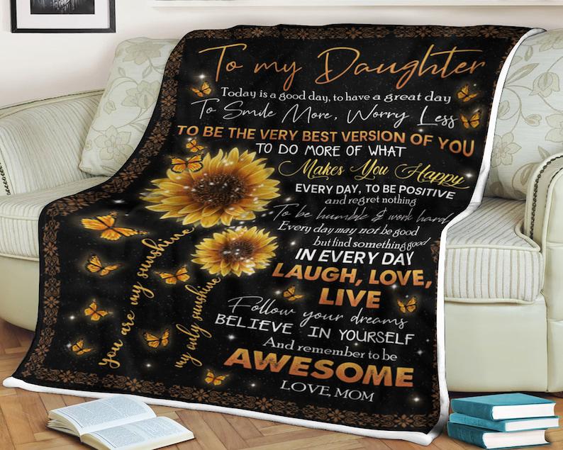 Gift For Daughter Blanket, Sunflower To My Daughter Love Live Follow Your Dreams Believe In Yourself - Love From Mom 1629702218594.jpg